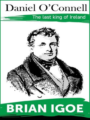 cover image of Daniel O'Connell, the Last King of Ireland
